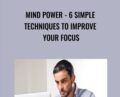 Mind Power-6 Simple Techniques To Improve Your Focus – Pradeep Aggarwal
