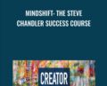 MindShift: The Steve Chandler Success Course – Steve Chandler