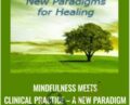 Mindfulness Meets Clinical Practice-A New Paradigm for Healing – Jon Kabat-Zinn & Other