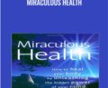 Miraculous Health – Rick Levy