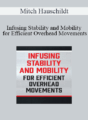 Mitch Hauschildt – Infusing Stability and Mobility for Efficient Overhead Movements
