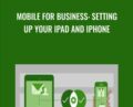 Mobile for Business: Setting Up Your iPad and iPhone – Nick Brazzi