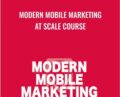Modern Mobile Marketing at Scale Course – Eric Benjamin Seufert