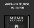 Momo Traders: Tips, Tricks, and Strategies – Brady Dah