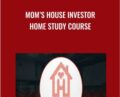 Mom’s House Investor Home study Course – Phillip Vincent