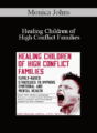Monica Johns – Healing Children of High Conflict Families: Family-Based Strategies to Improve Emotional and Mental Health
