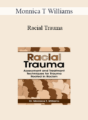 Monnica T Williams – Racial Trauma: Assessment and Treatment Techniques for Trauma Rooted in Racism