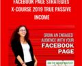 Facebook Page Strategies X-Course 2019 True Passive Income – Moolah
