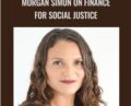 Morgan Simon on Finance for Social Justice – Morgan Simon