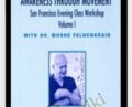 The San Francisco Evening Class Vol II – Moshe Feldenkrais