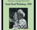 The South Bend Workshop 1980 – Moshe Feldenkrais
