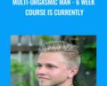 Multi-Orgasmic Man-6 Week Course is currently – Johnathan White