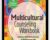 Multicultural Counseling Workbook Exercises, Worksheets – Leslie E. Korn