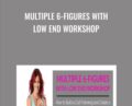 Multiple 6-Figures With Low End Workshop – Katrina Ruth