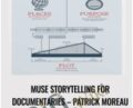 Muse Storytelling for Documentaries – Patrick Moreau
