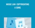 Music Law: Copyrighting a Song – Richard Stim