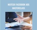 MuteSix Facebook Ads Masterclass – MuteSix