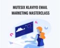 MuteSix Klaviyo Email Marketing Masterclass – MuteSix