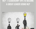 NLP-7 Leadership Tips To Become A Great Leader Using NLP – Pradeep Aggarwal