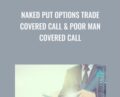 Naked Put Options Trade Covered Call and Poor Man Covered Call – Winston Wee