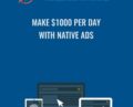 Native Ad Secrets Coaching Program (Make $1000 Per Day With Native Ads) – nativeadsecrets.com
