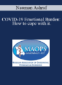 Nauman Ashraf – COVID-19 Emotional Burden: How to cope with it.