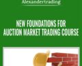 New Foundations for Auction Market Trading Course – Alexandertrading