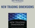 New Trading Dimensions – Bill Williams