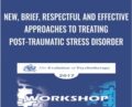 New, Brief, Respectful and Effective Approaches to Treating Post-Traumatic Stress Disorder – Bill OHanlon