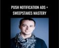 Push Notification Ads + Sweepstakes Mastery – Nick Lenihan