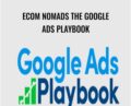 Ecom Nomads The Google Ads Playbook – Nik Armenis