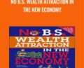 No B.S. Wealth Attraction In The New Economy – Dan Kennedy