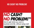 No Cash? No Problem! – Jay Abraham and Dave Wagenvoord