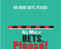 No More Bets, Please! – Michael Walker and Alex Blaszczynski