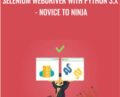 Selenium WebDriver With Python 3.x – Novice To Ninja