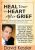 Heal Your Heart After Grief -Help Your Clients Find Peace After Break-Ups, Divorce, Death and Other Losses – David Kessler