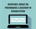 Nutritions Impact on Performance and Recovery in Rehabilitation – Cindi Lockhart