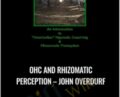 OHC and Rhizomatic Perception – John Overdurf