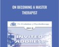 On Becoming a Master Therapist – Jon Carlson