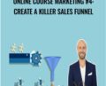 Online Course Marketing #4: Create A Killer Sales Funnel – Joe Parys