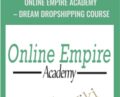 Online Empire Academy – Dream Dropshipping Course