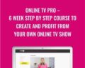 Online TV Pro-6 Week step by step course to create and profit from your own online TV show – Jody Jelas