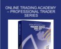 Online Trading Academy – Professional Trader Series