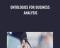 Ontologies for Business Analysis – Tish Chungoora