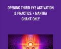 Opening Third Eye Activation and Practice + Mantra Chant Only – Arathi Ma