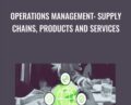 Operations Management: Supply Chains, Products and Services – Sorin Dumitrascu
