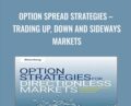 Option Spread Strategies-Trading Up, Down and Sideways Markets – Anthony Saliba