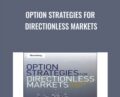 Option Strategies for Directionless Markets – Anthony Saliba
