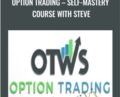 Option Trading-Self-Mastery Course With Steve – Steven Cruz