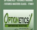 Optionetics-Futures Trading-Futures Masters Class-FTM01 – Nick Pham
